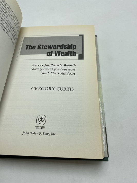 The Stewardship of Wealth: Successful Private Wealth Management for Investors and Their Advisors