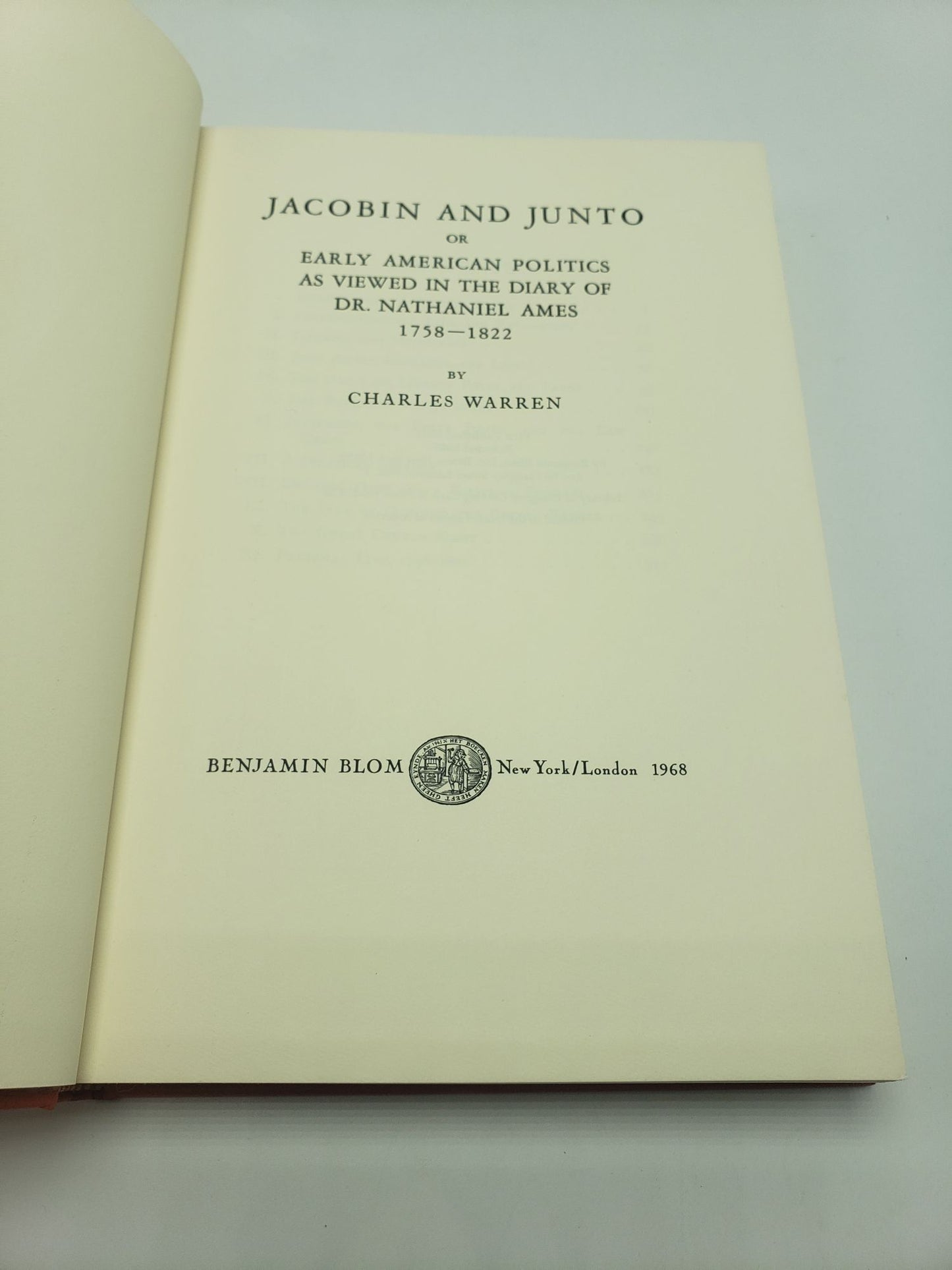 Jacobin and Junto: Or Early American Politics as Viewed in the Diary of Dr. Nathaniel Ames 1958-1822