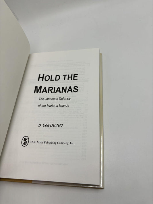 Hold the Marianas : The Japanese Defense of the Islands