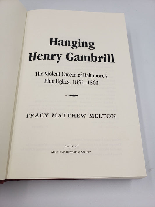 Hanging Henry Gambrill: The Violet Career of Baltimore's Plug Uglies, 1854 - 1860