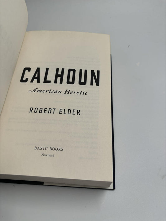 Calhoun: American Heretic