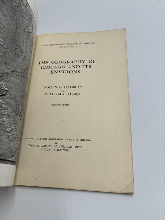 The Geography Of Chicago And Its Environs (The Geographic Society Of Chicago, Bulletin No. 1)