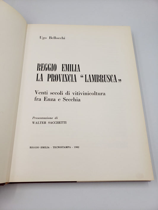 Reggio Emilia La Porvincia "Lambrusca": Venti secoli di vitivinicoltura fra Enza e Secchia