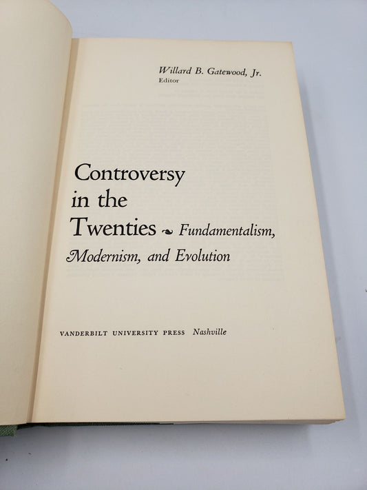 Controversy In The Twenties: Fundamentalism, Modernism, And Evolution