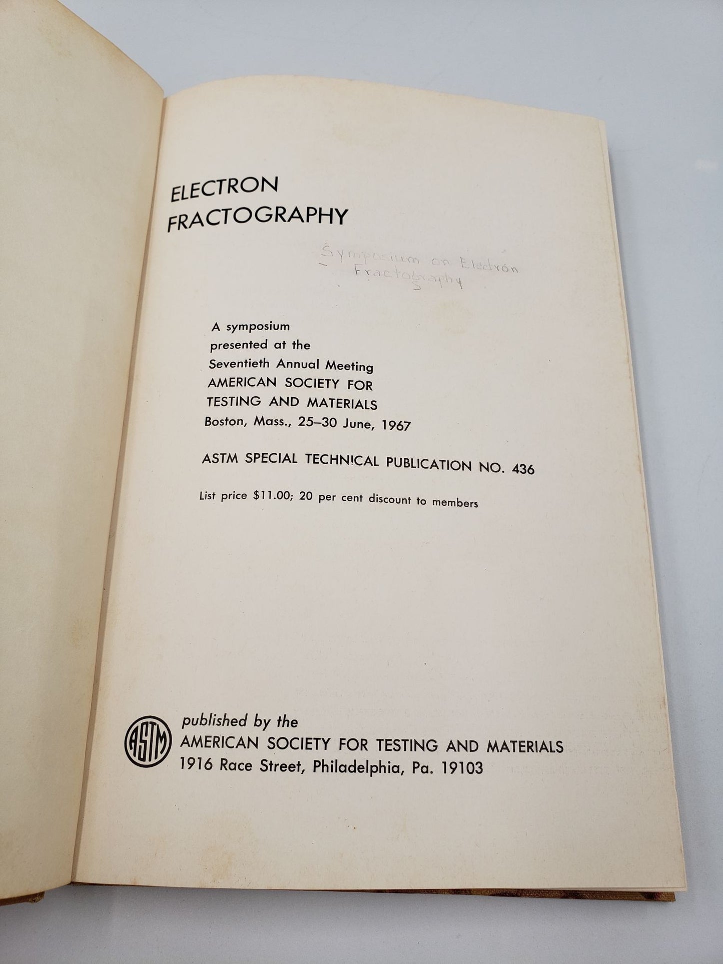 Electron Fractography: A symposium presented at the Seventieth Annual Meeting