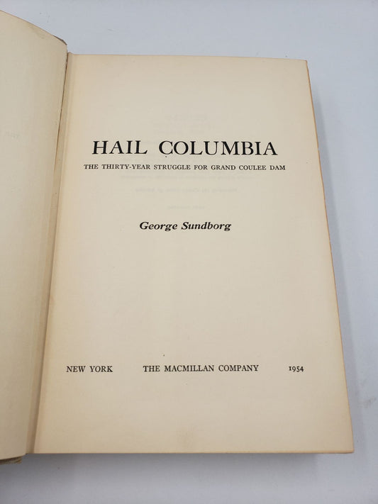 Hail Columbia: The Thirty-Year Struggle For Grand Coulee Dam