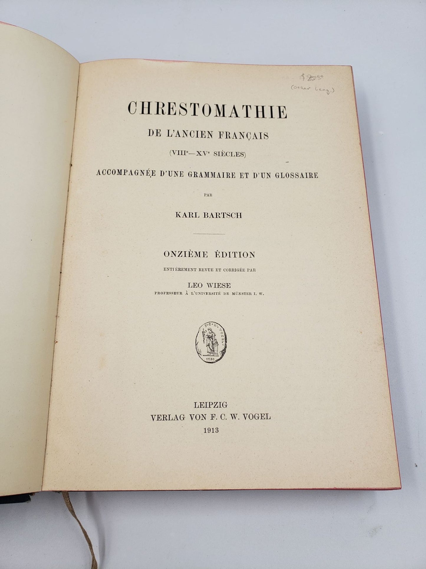 Chrestomathie De L'Ancien Francais: Accompagnee D'Une Grammaire Et D'Un Glossaire