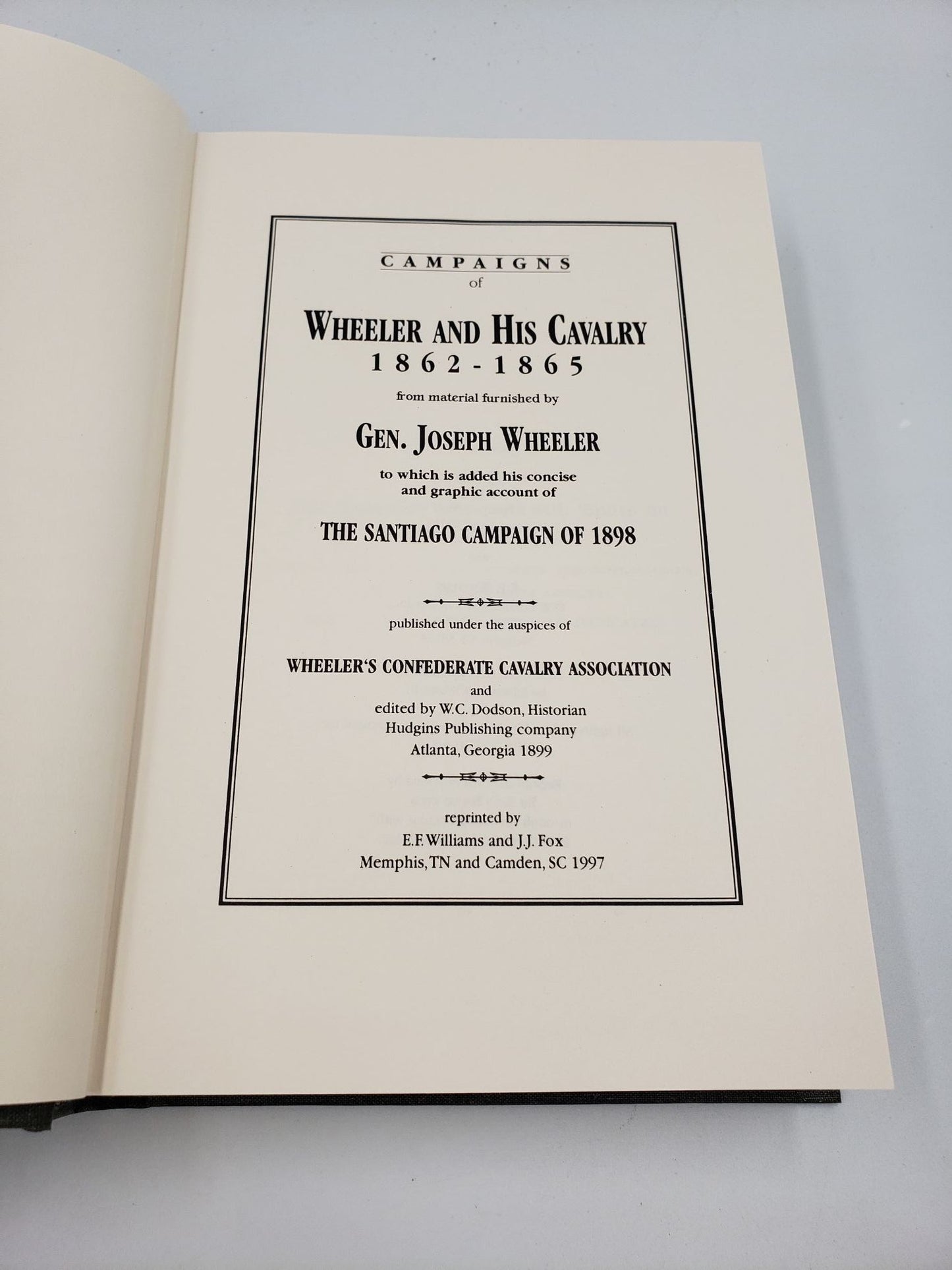 Campaigns of Wheeler and His Cavalry: 1862 - 1865