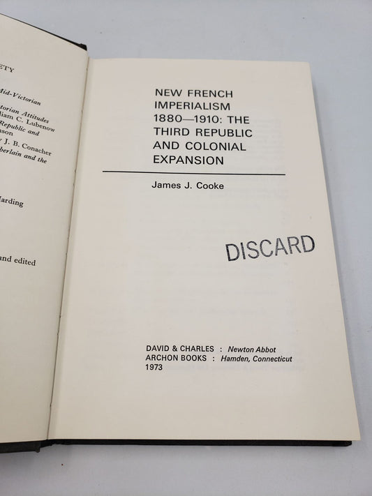 New French Imperialism 1880 - 1910: The Third Republic and Colonial Expansion