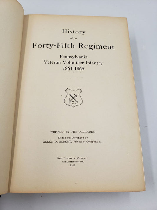 History of the Forty-Fifth Regiment: Pennsylvania Veteran Volunteer Infantry 1861 - 1865