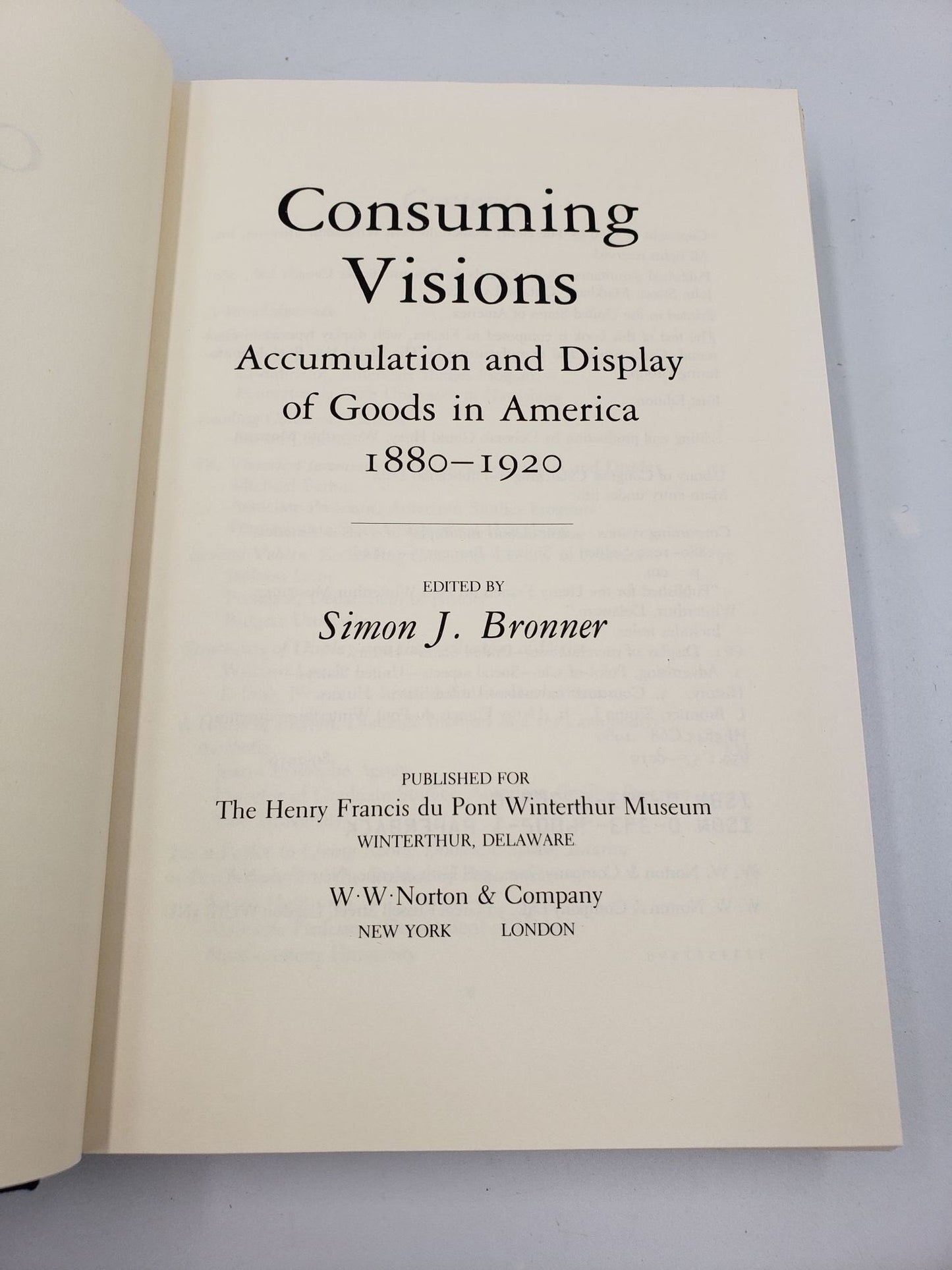Consuming Visions: Accumulation and Display of Good in America, 1880-1920