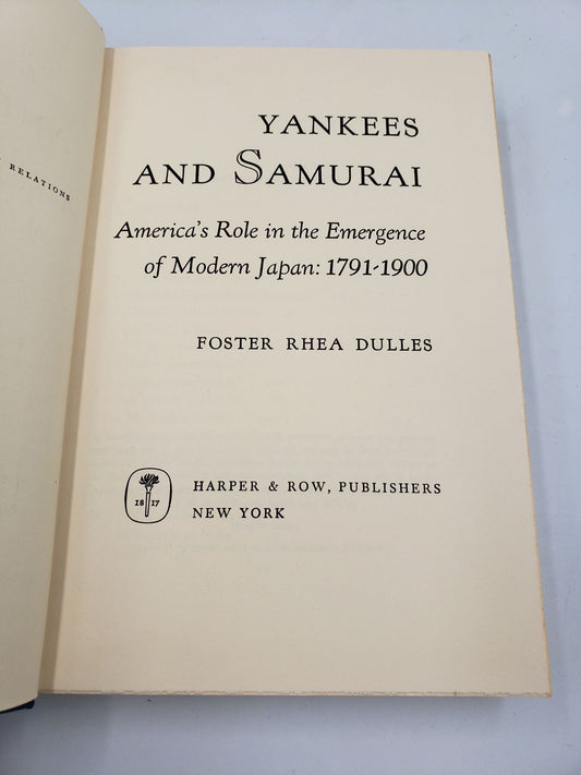 Yankees and Samurai: America's Role in The Emergence of Modern Japan 1791-1900