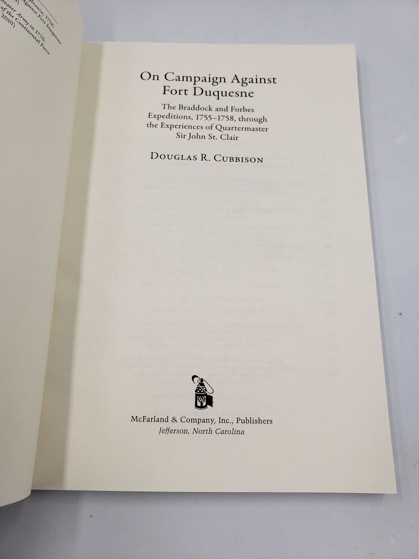 On Campaign Against Fort Duqusene: The Braddock and Forbes Expeditions, 1755-1758, through the Experiences of Quartermaster Sir John St. Clair