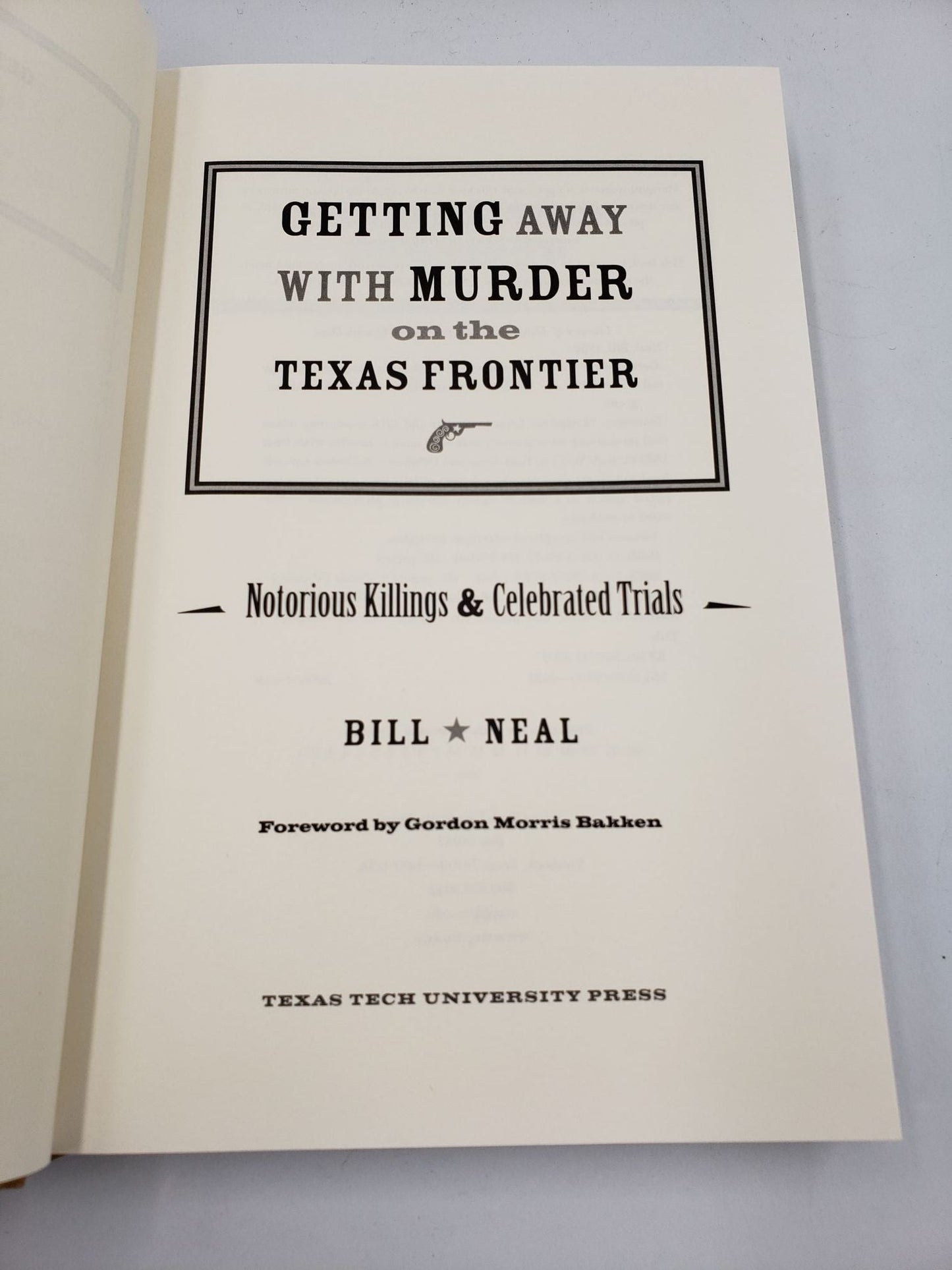 Getting Away With Murder On The Texas Frontier: Notorious Killings and Celebrated Trials