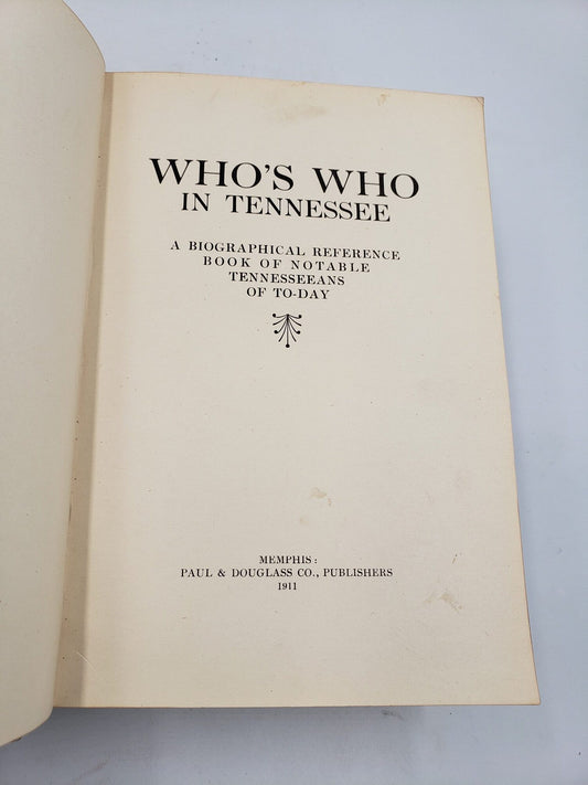 Who's Who In Tennessee: A Biographical Reference Book of Notable Tennesseeans of To-Day