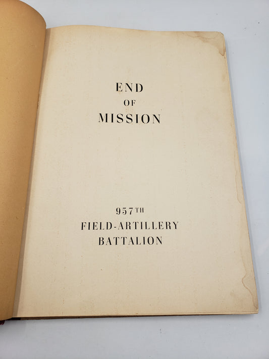 End Of Mission: 957th Field-Artillery Battalion