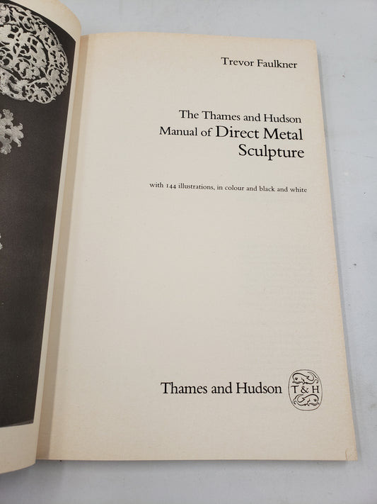 The Thames and Hudson Manual of Direct Metal Sculpture