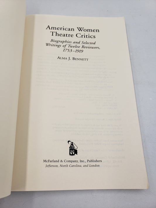 American Women Theatre Critics: Biographies and Selected Writings of Twelve Reviewers, 1753-1919