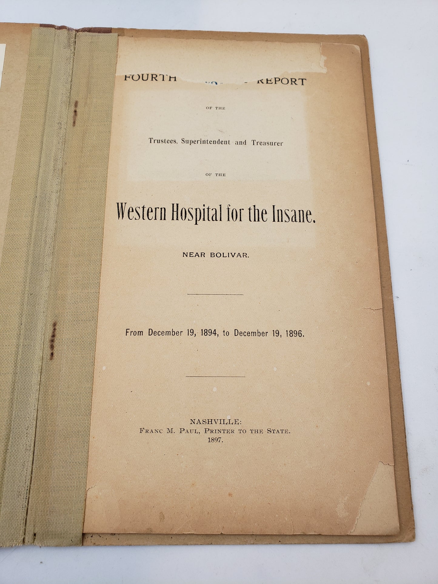 Fourth Biennial Report of the Trustees, Superintendent and Treasurer of the Western Hospital for the Insane Near Bolivar: From December 19, 1894, to December 19, 1896