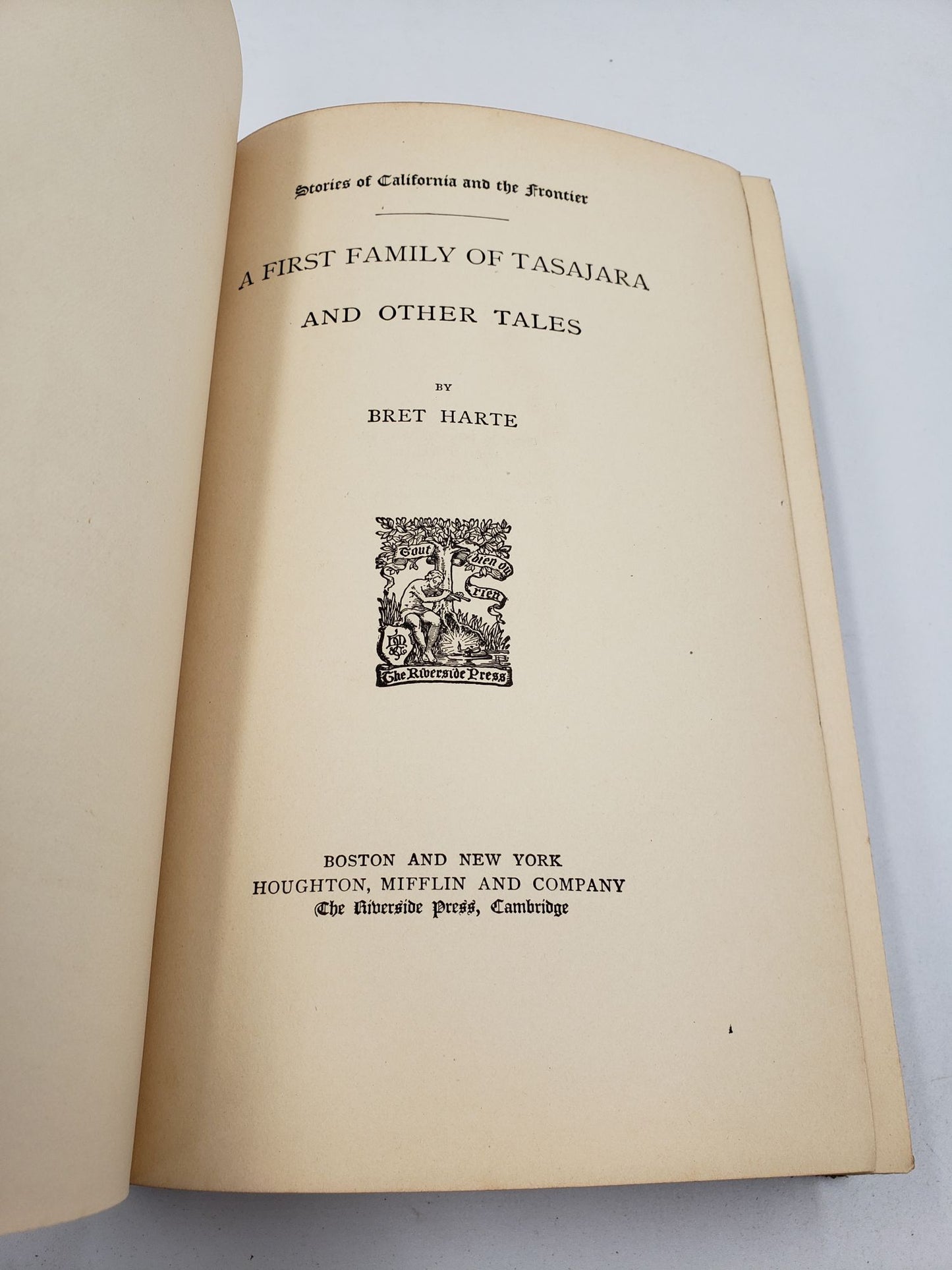The Writings of Bret Harte: A First Family Of Tasajara And Other Tales (Volume 8)
