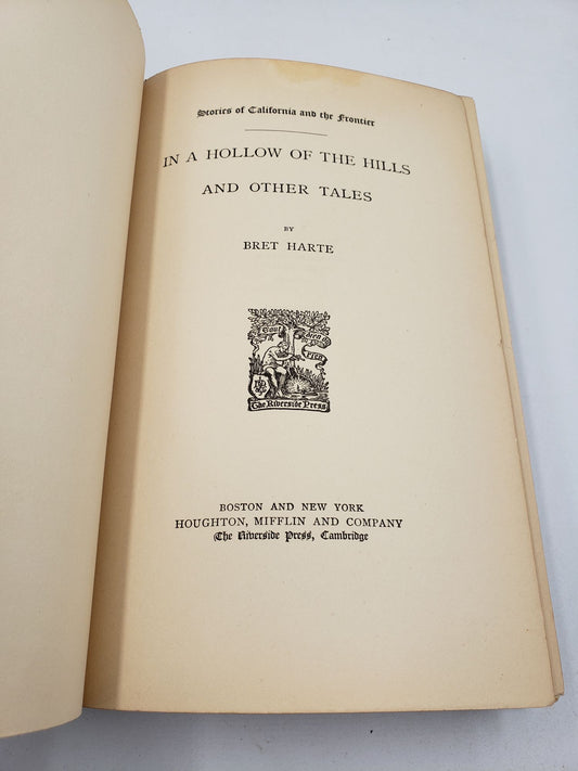 The Writings of Bret Harte: In A Hollow Of The Hills And Other Tales (Volume 10)