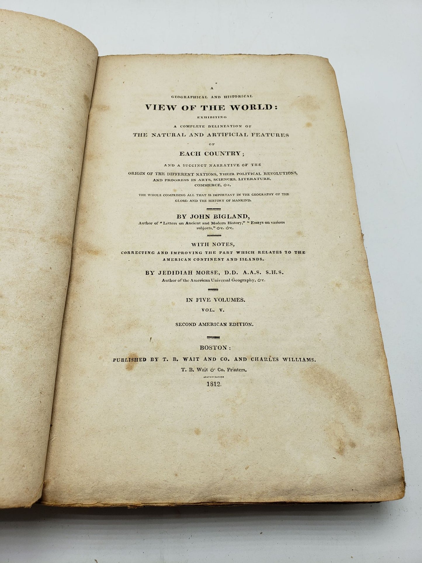 A Geographical And Historical View Of The World: Exhibiting A Complete Delineation of the Natural and Artificial Features of Each Country (Volume 5)