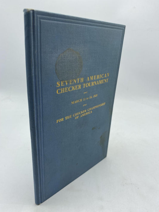 Seventh American Checker Tournament: March 11 to 19, 1929 For The Checker Championship of America