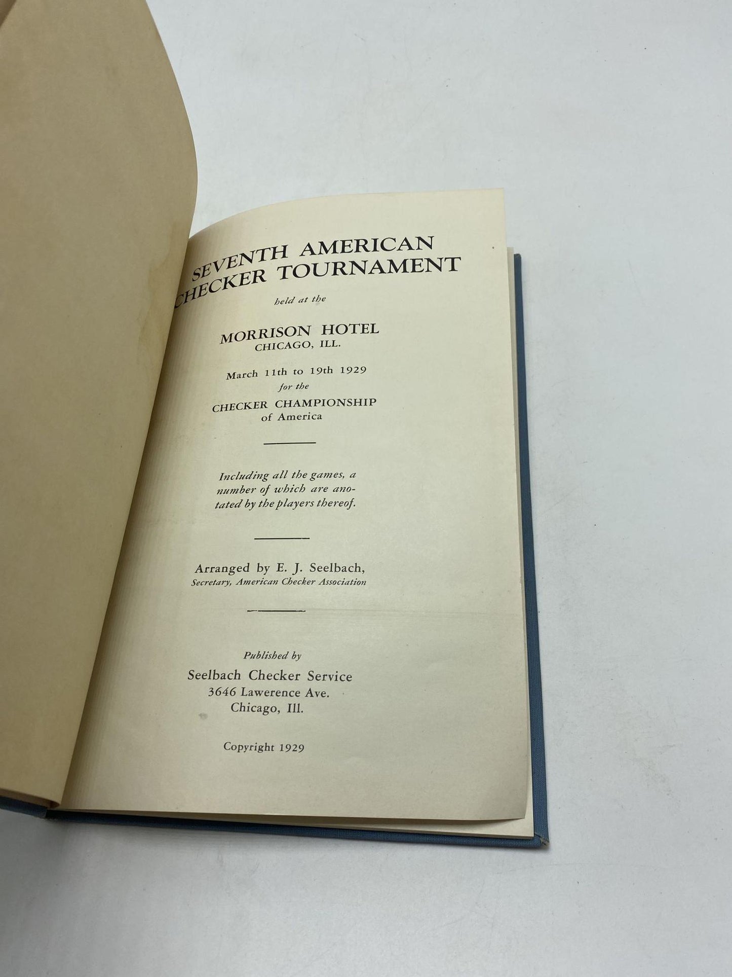 Seventh American Checker Tournament: March 11 to 19, 1929 For The Checker Championship of America