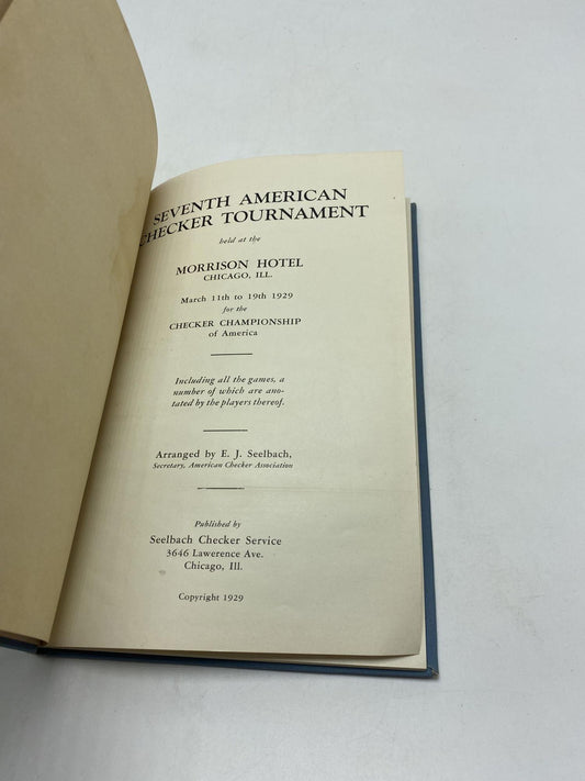 Seventh American Checker Tournament: March 11 to 19, 1929 For The Checker Championship of America