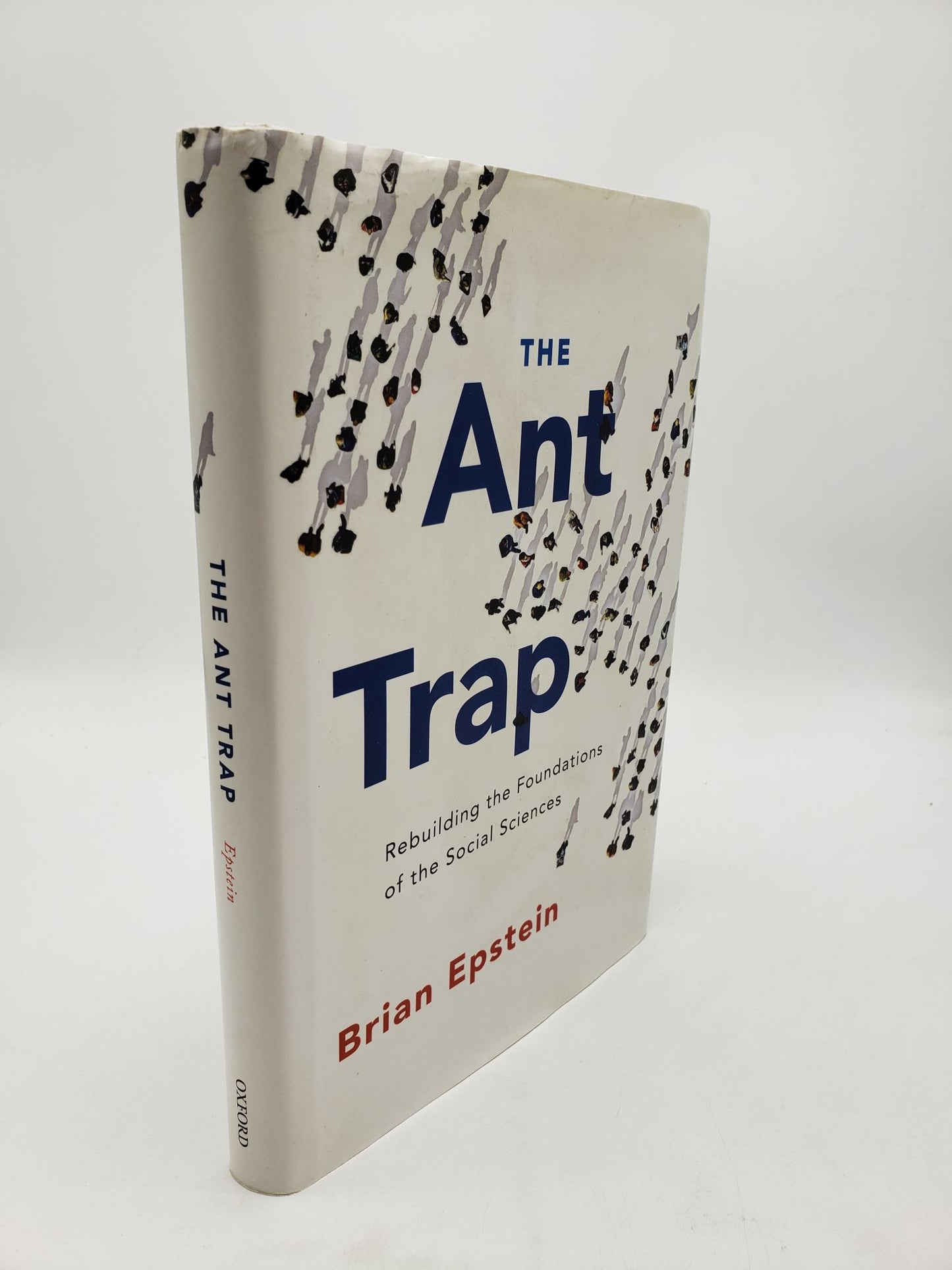 The Ant Trap: Rebuilding the Foundations of the Social Sciences