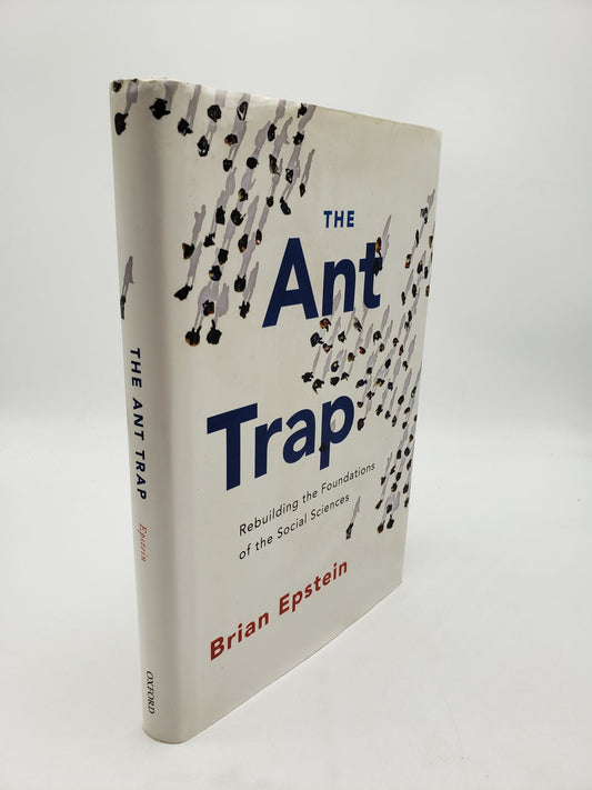 The Ant Trap: Rebuilding the Foundations of the Social Sciences