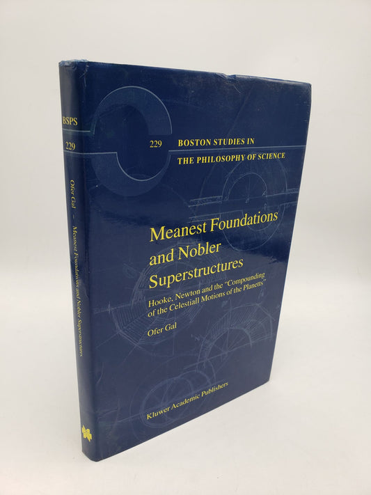Meanest Foundations and Nobler Superstructures: Hooke, Newton and the "Compounding of the Celestiall Motions of the Planetts"