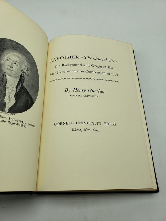 Lavoisier - The Crucial Year: The Background and Origin of His First Experiments On Combustion in 1772