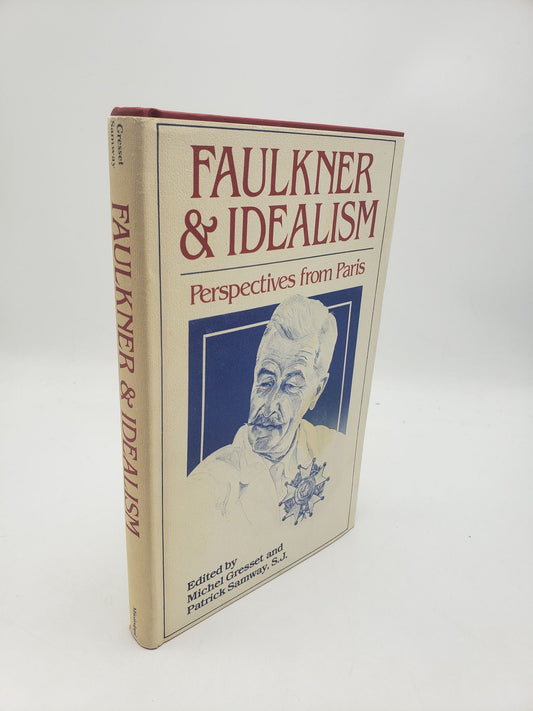 Faulkner and Idealism: Perspectives from Paris