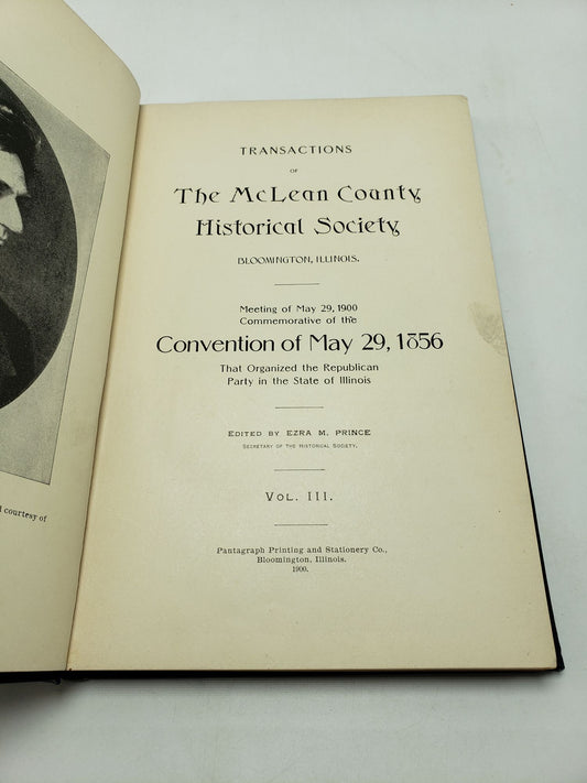 Transactions of the McLean County Historical Society: Commemorative of the Convention of May 29, 1856 That Organized the Republican Party in the State of Illinois