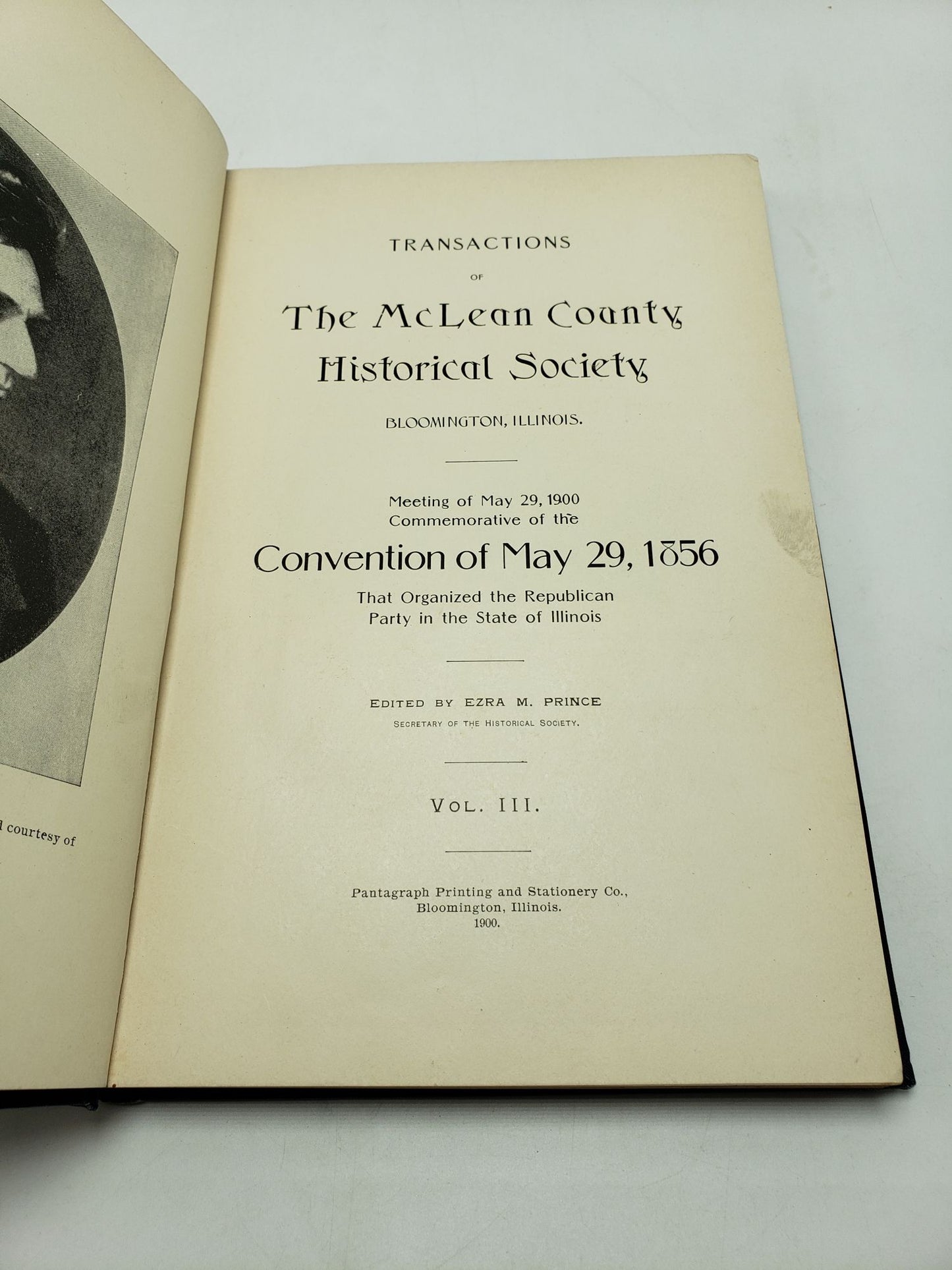 Transactions of the McLean County Historical Society: Commemorative of the Convention of May 29, 1856 That Organized the Republican Party in the State of Illinois