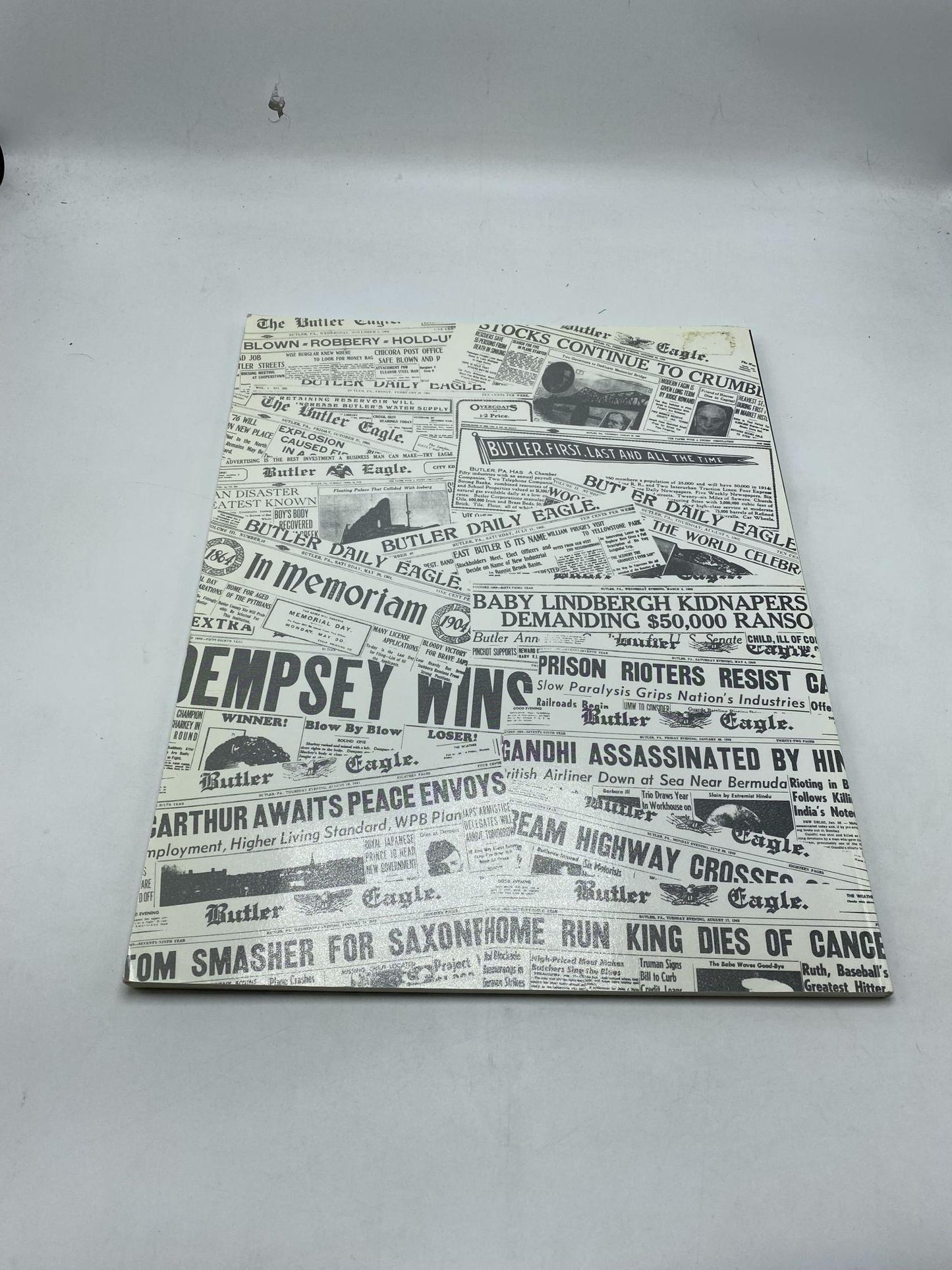 Butler Eagle Headlines Of History: A Compilation Of Historically Significant Front Pages From The Butler Eagle Archives Volume 1 1869-1949