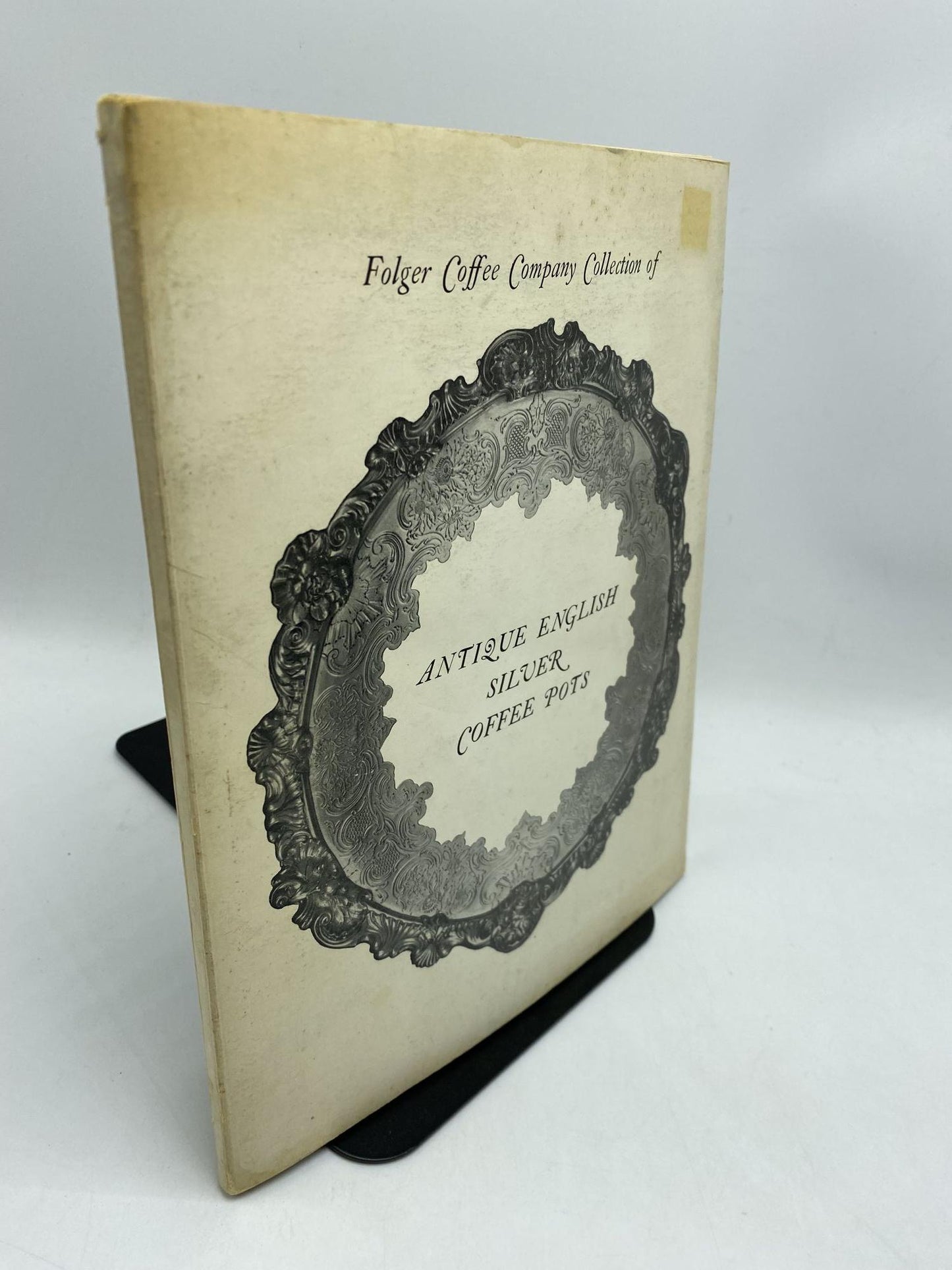 Folger Coffee Company Collection of Antique English Silver Coffee Pots: Exhibition February 4 to March 4, 1963