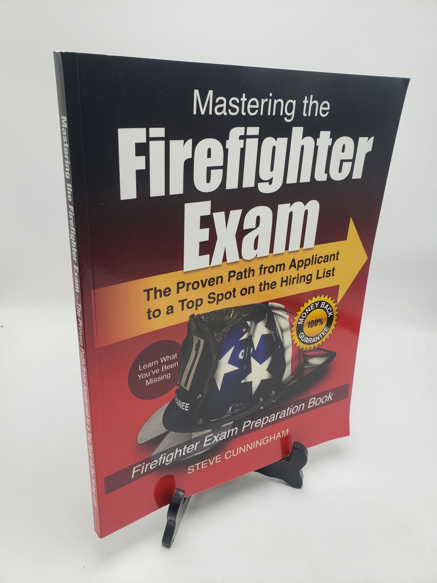 Mastering the Firefighter Exam: The Proven Path from Applicant to Top Spot on the Hiring List