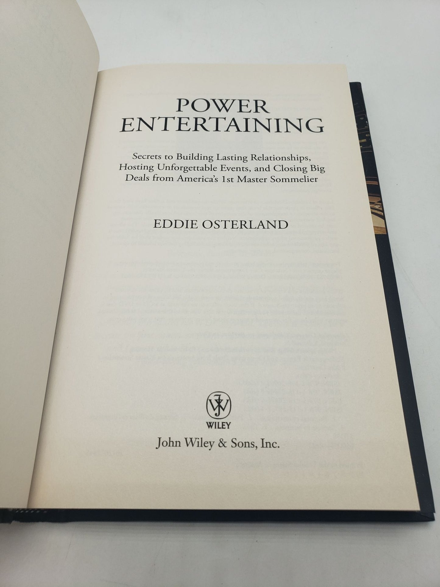 Power Entertaining: Secrets to Building Lasting Relationships, Hosting Unforgettable Events, and Closing Big Deals from America's 1st Master Sommelier