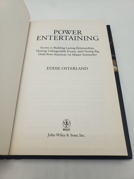 Power Entertaining: Secrets to Building Lasting Relationships, Hosting Unforgettable Events, and Closing Big Deals from America's 1st Master Sommelier