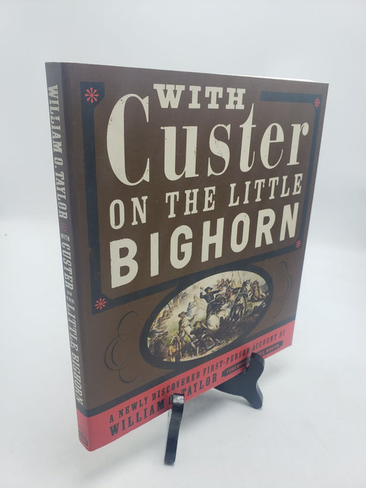 With Custer on the Little Bighorn: A Newly Discovered First-Person Account