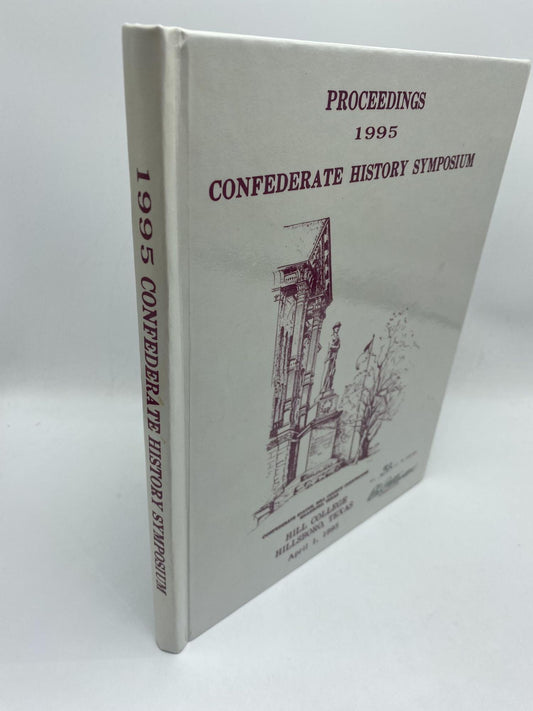 1995 Confederate History Symposium April 1, 1995  Texas Rangers In The War Between The States
