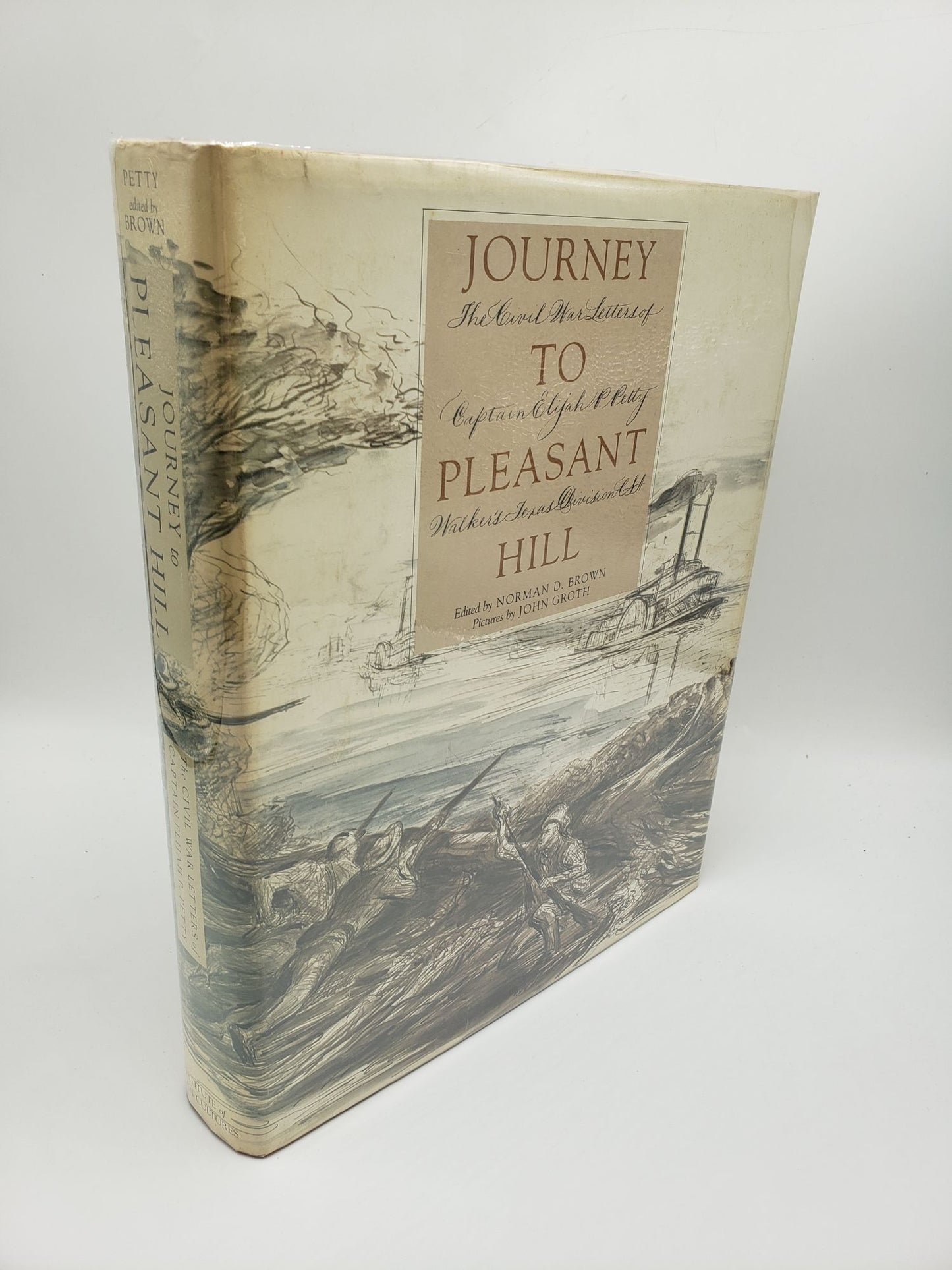 Journey to Pleasant Hill: The Civil War Letters of Captain Elijah P. Petty, Walker's Texas Division, C.S.A.