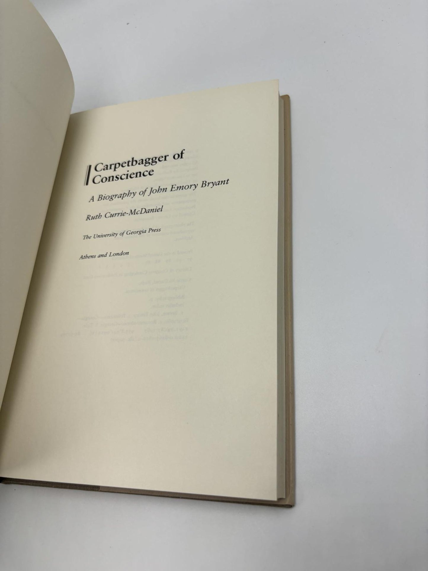 Carpetbagger Of Conscience: A Biography Of John Emory Bryant
