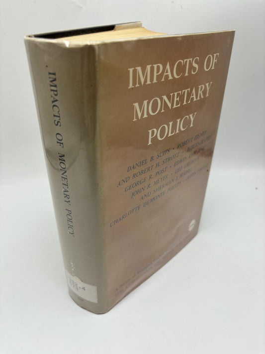 Impacts of Monetary Policy. A Series Of Research Studies Prepared For The Commission On Money And Credit