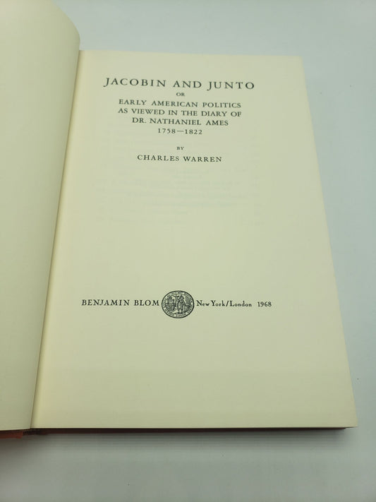 Jacobin and Junto: Or Early American Politics as Viewed in the Diary of Dr. Nathaniel Ames 1958-1822