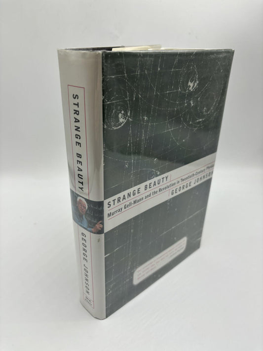 Strange Beauty: Murray Gell-Mann And The Revolution In Twentieth-Century Physics