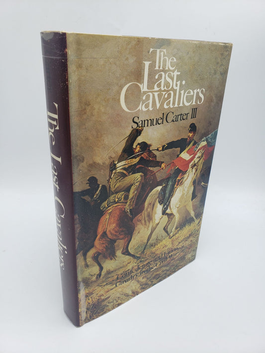 The Last Cavaliers: Confederate and Union Cavalry in the Civil War