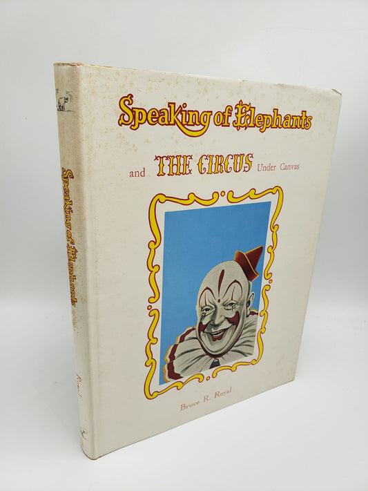 Speaking of Elephants and The Circus Under Canvas